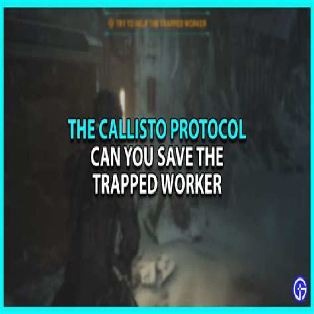 Can you save the Trapped Worker in The Callisto Protocol