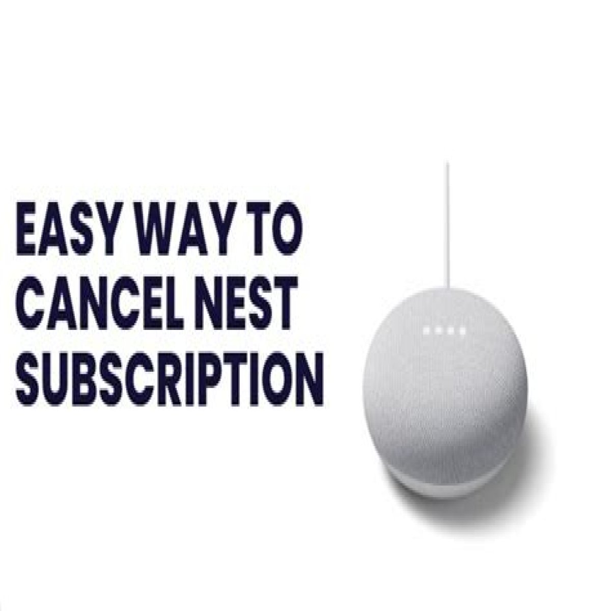 How To Cancel Your Google Nest Subscription